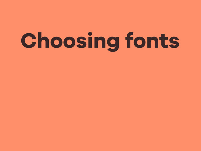 Choosing fonts
