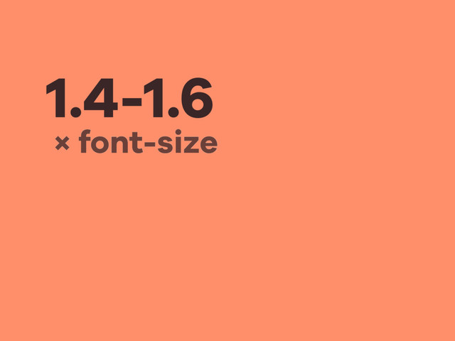 1.4-1.6
× font-size
