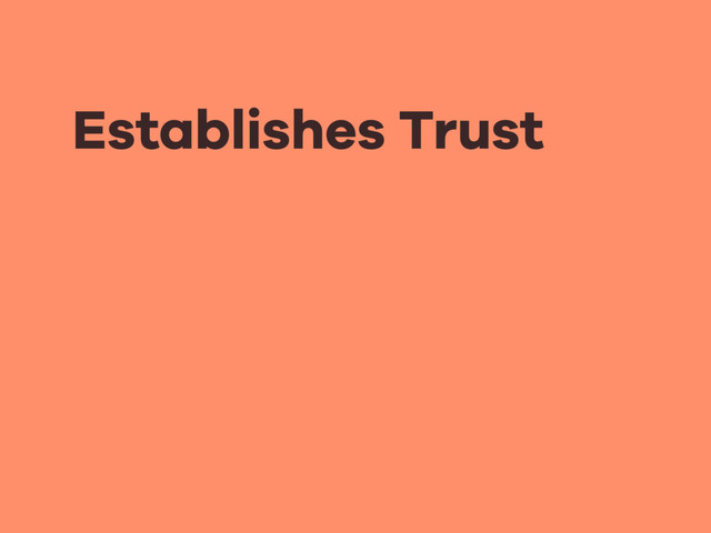 Establishes Trust
