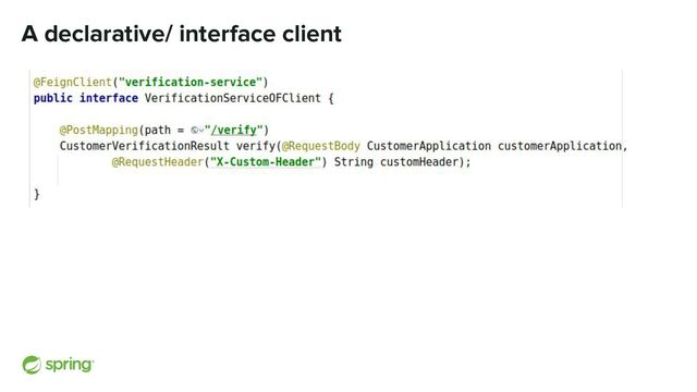 A declarative/ interface client
