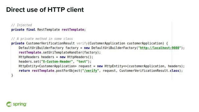 Direct use of HTTP client
