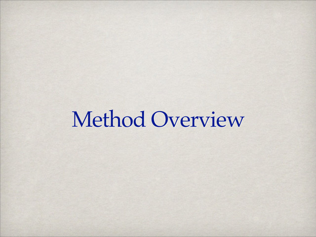 Method Overview
