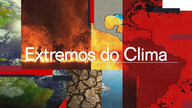 Extremos do Clima

