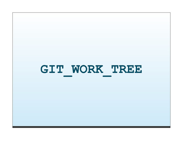 GIT_WORK_TREE
