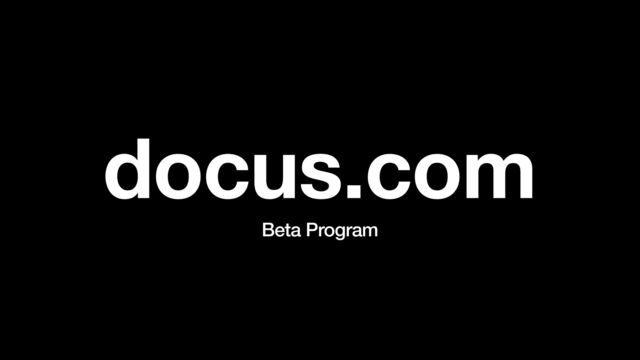 Beta Program
docus.com
