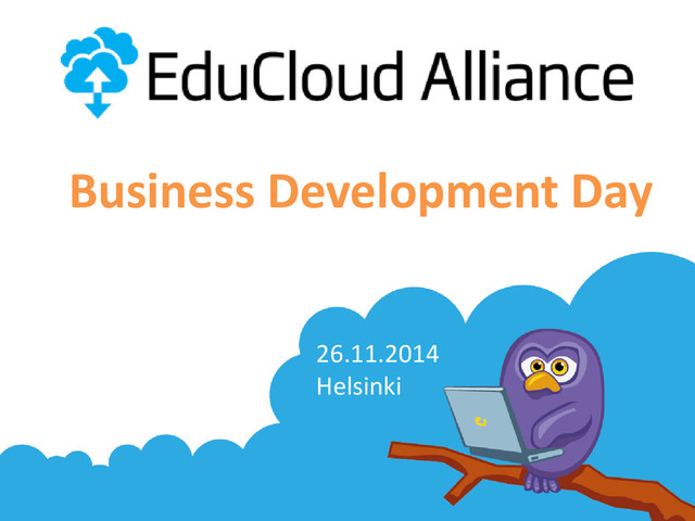 26.11.2014
Helsinki
Business Development Day
