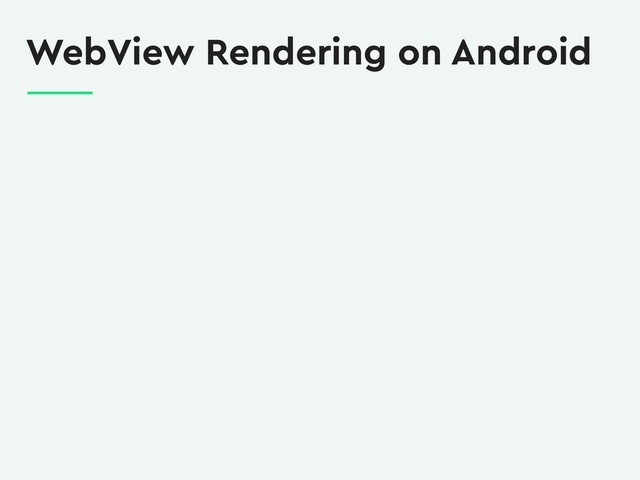 WebView Rendering on Android
