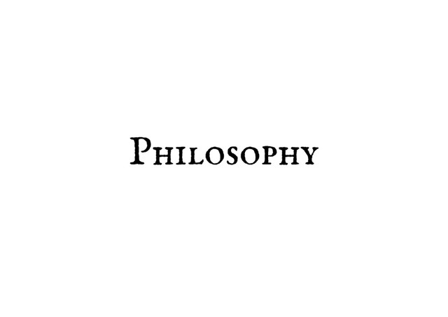 Philosophy
Philosophy
