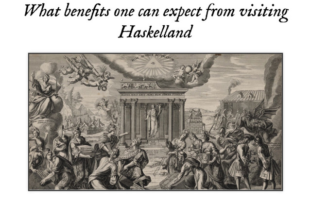What beneﬁts one can expect from visiting
What beneﬁts one can expect from visiting
Haskelland
Haskelland
