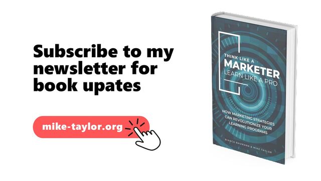 Subscribe to my
newsletter for
book upates
mike-taylor.org
