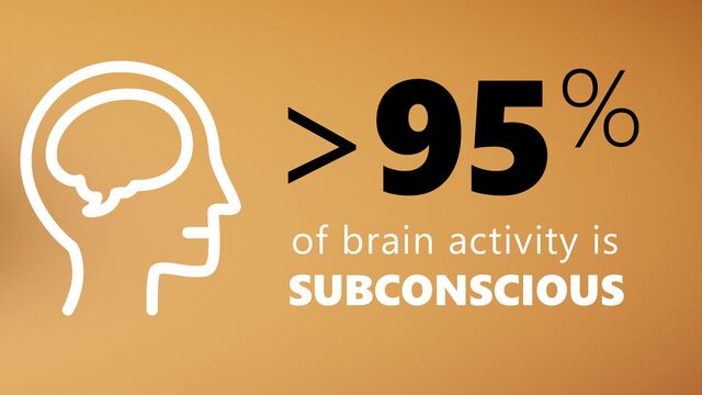 #RGA @tmiket
>95%
of brain activity is
SUBCONSCIOUS
