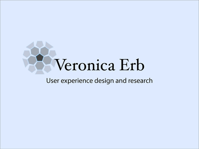 Veronica Erb
User experience design and research
