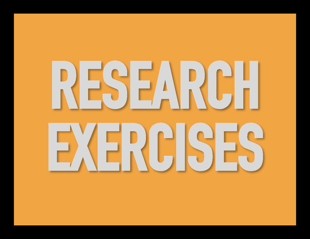 RESEARCH
EXERCISES

