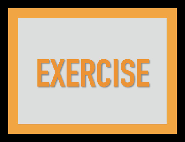 EXERCISE
