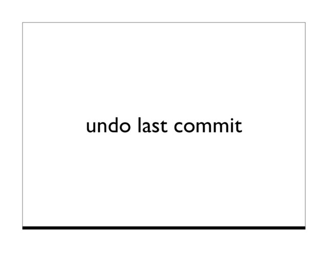 undo last commit
