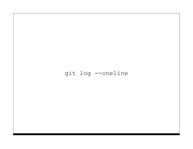 git log --oneline

