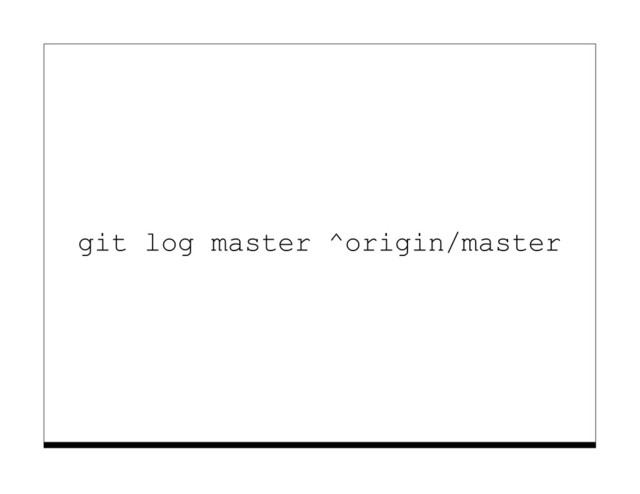 git log master ^origin/master
