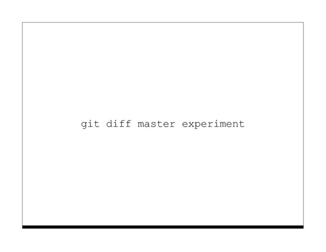 git diff master experiment
