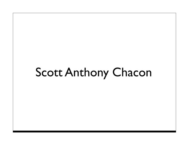 Scott Anthony Chacon
