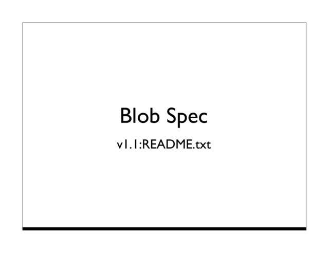 Blob Spec
v1.1:README.txt
