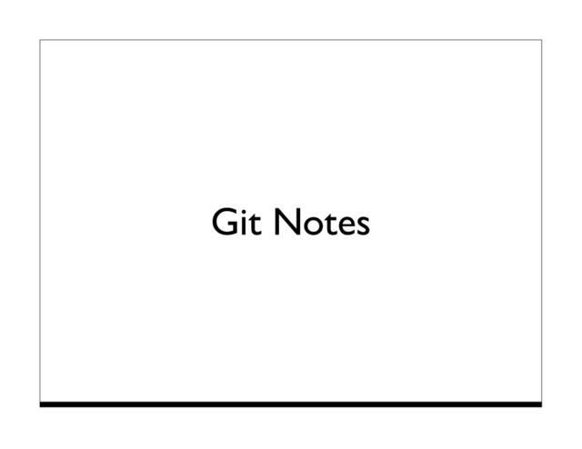 Git Notes
