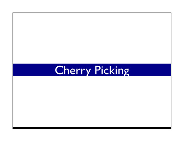 Cherry Picking
