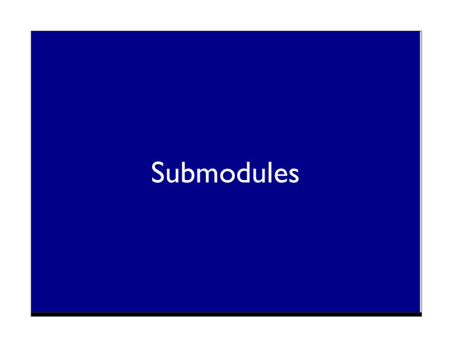 Submodules
