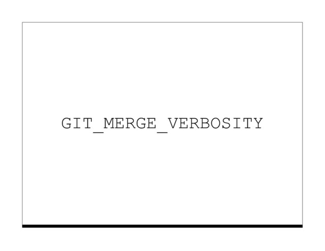 GIT_MERGE_VERBOSITY

