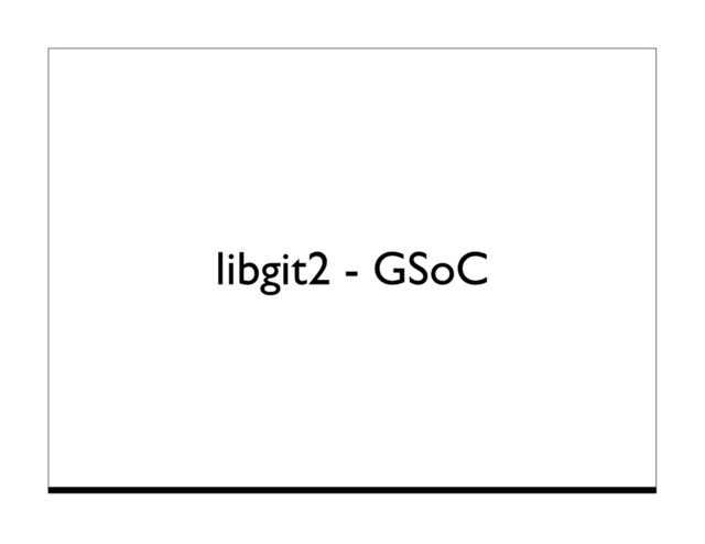 libgit2 - GSoC

