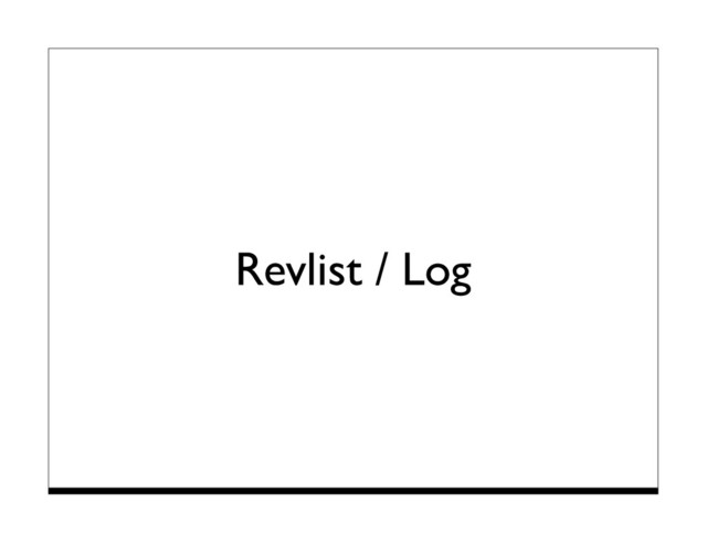 Revlist / Log
