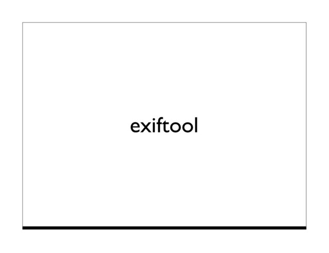 exiftool
