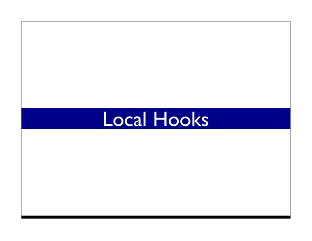 Local Hooks

