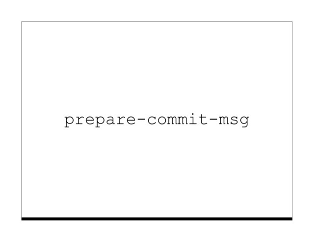 prepare-commit-msg
