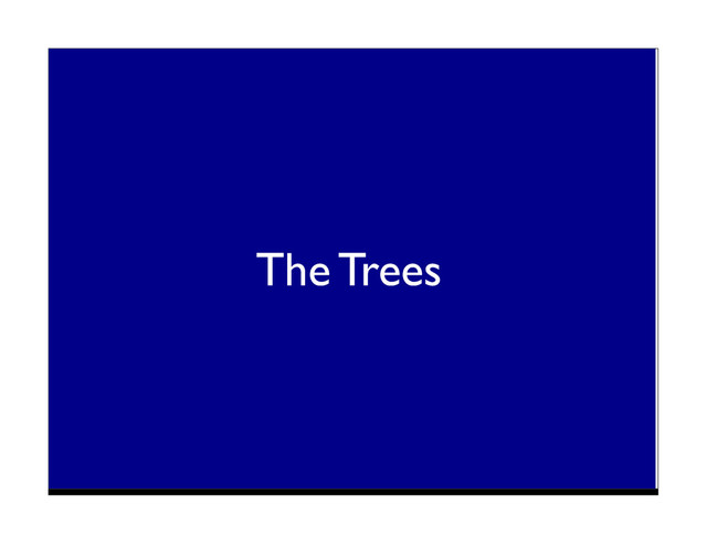 The Trees
