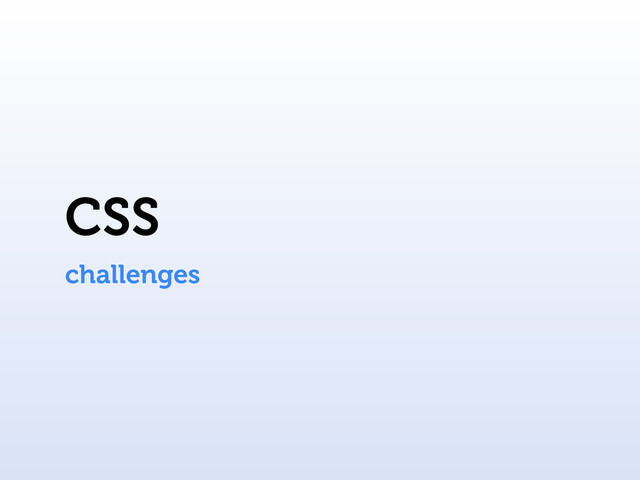 CSS
challenges
