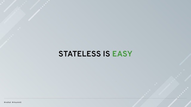 STATELESS IS EASY
