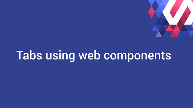 Tabs using web components
