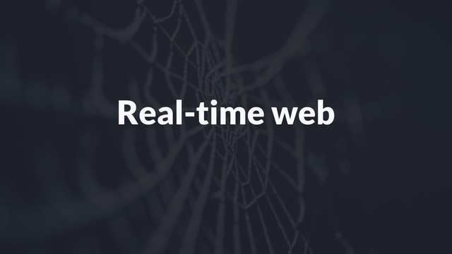 Real-time web
