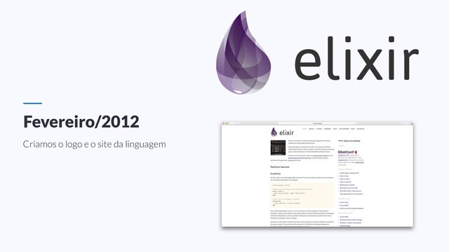 Fevereiro/2012
Criamos o logo e o site da linguagem
