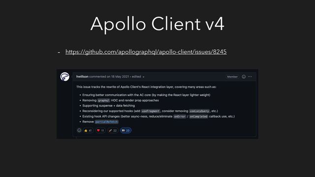 Apollo Client v4
- https://github.com/apollographql/apollo-client/issues/8245
-
