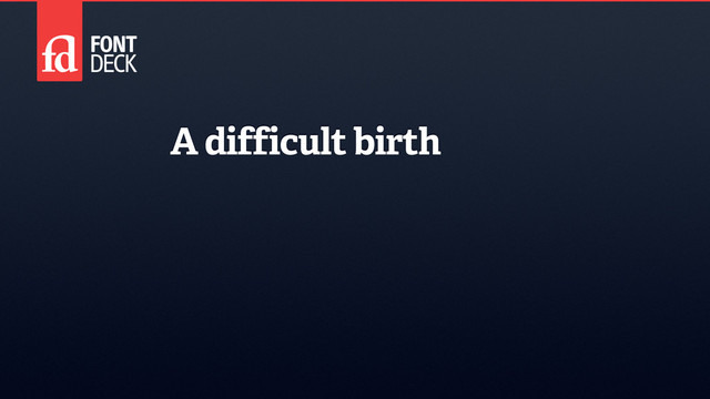 A difficult birth
