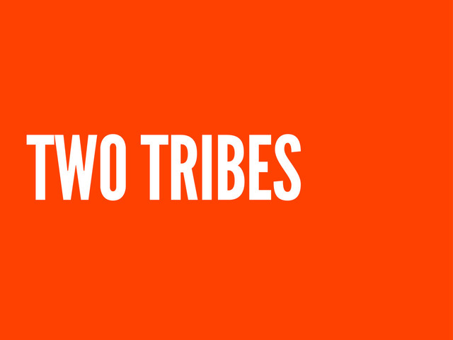 TWO TRIBES
