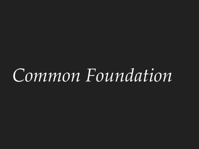 Common Foundation
