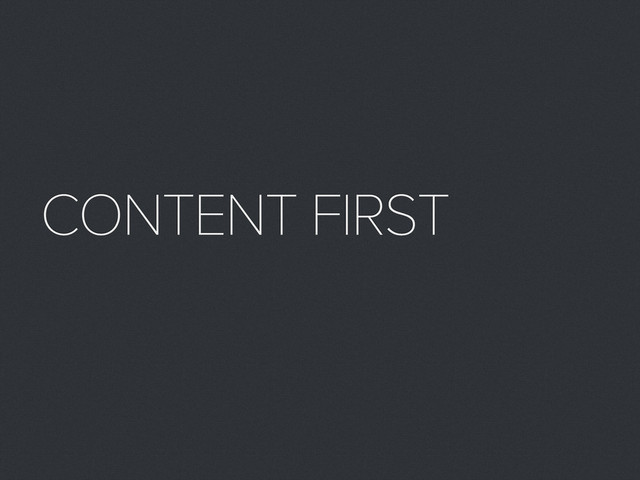 CONTENT FIRST
