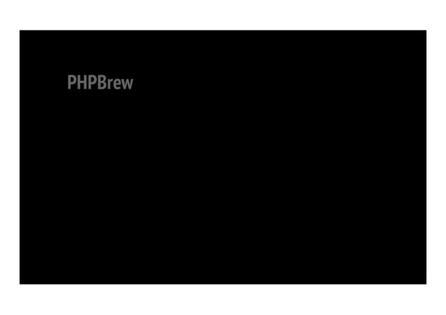 PHPBrew
