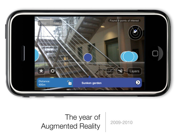 The year of
Augmented Reality 2009-2010
