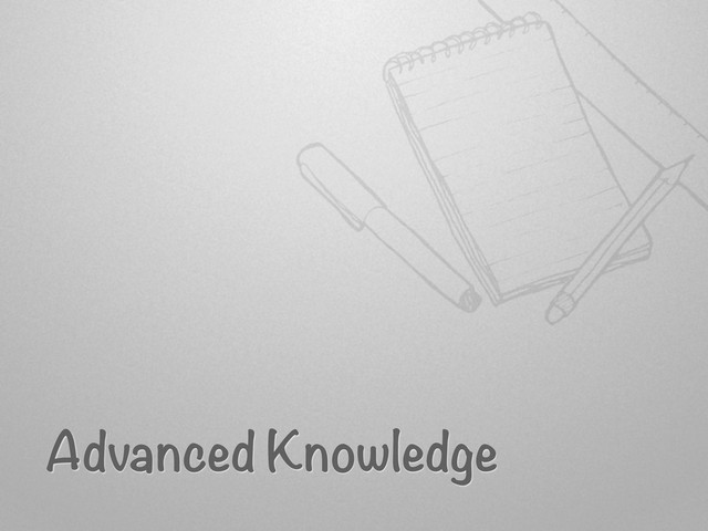 Advanced Knowledge
