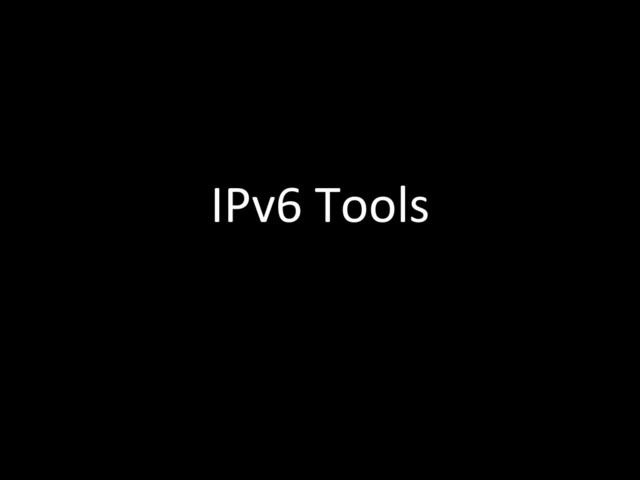 IPv6	  Tools	  
