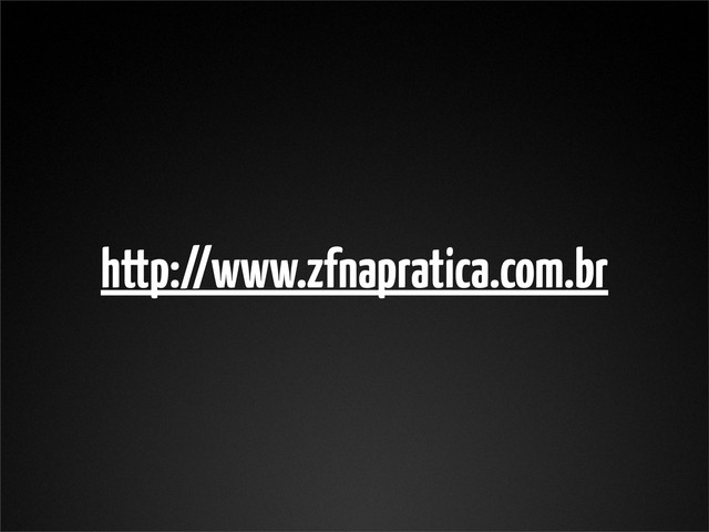 http://www.zfnapratica.com.br
