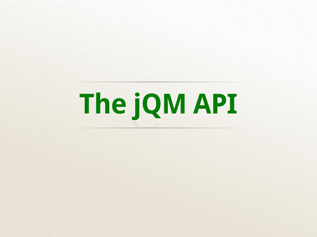 The jQM API
